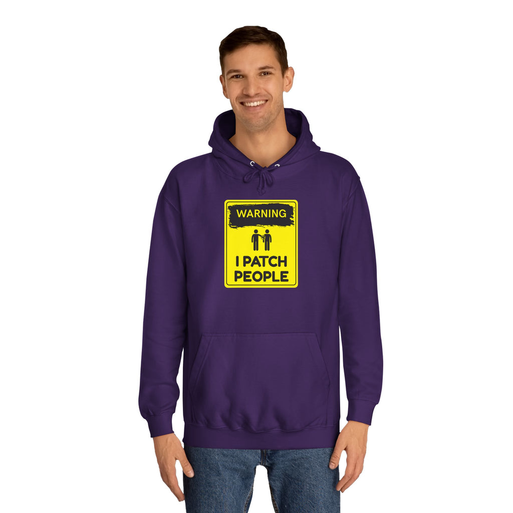 "Warning: I Patch People" - College Unisex Hoodie