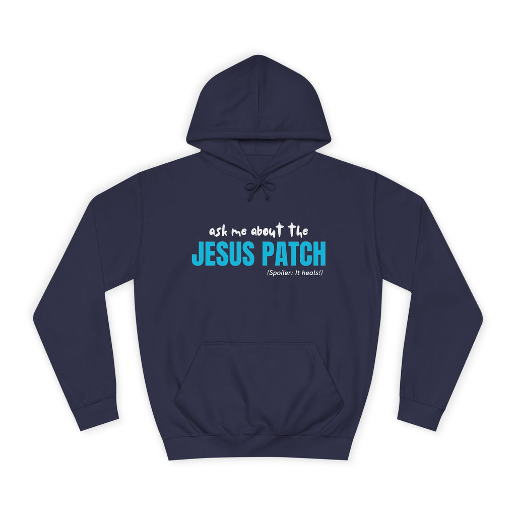 "Ask Me About The Jesus Patch" - Graphic College Hoodie