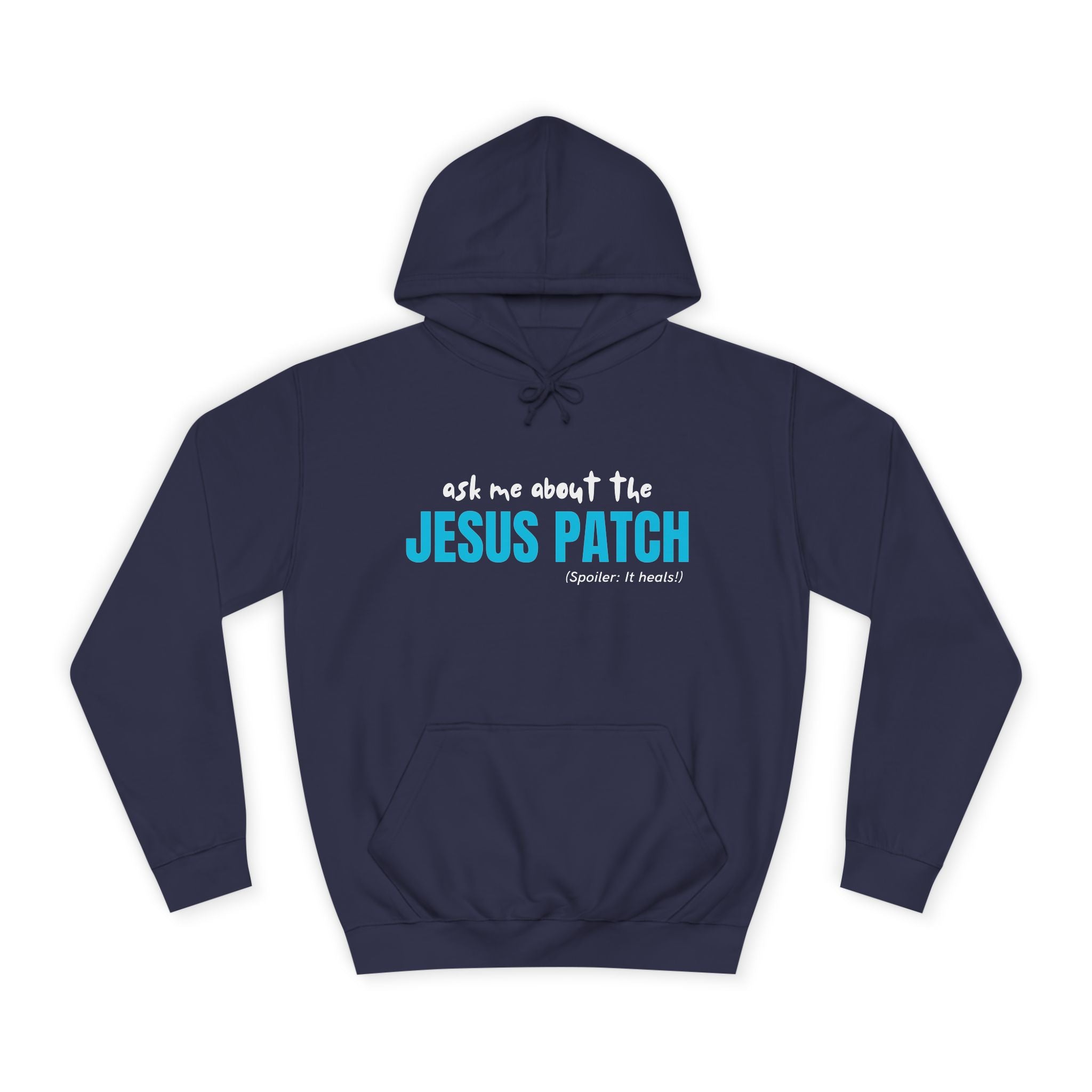 "Ask Me About The Jesus Patch" - Graphic College Hoodie