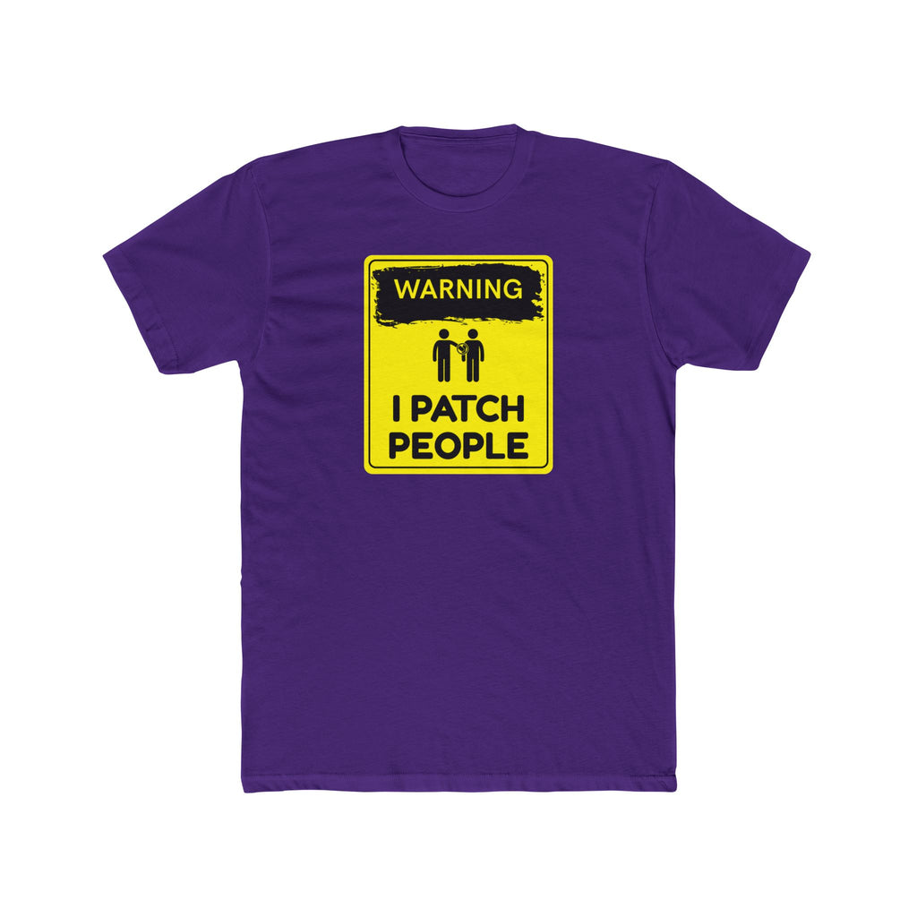 "Warning: I Patch People" - Lightweight Cotton T-Shirt