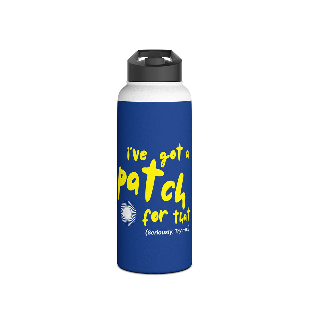 "I've Got a Patch for That" - Stainless Steel Water Bottle (12oz, 18oz, 32oz)