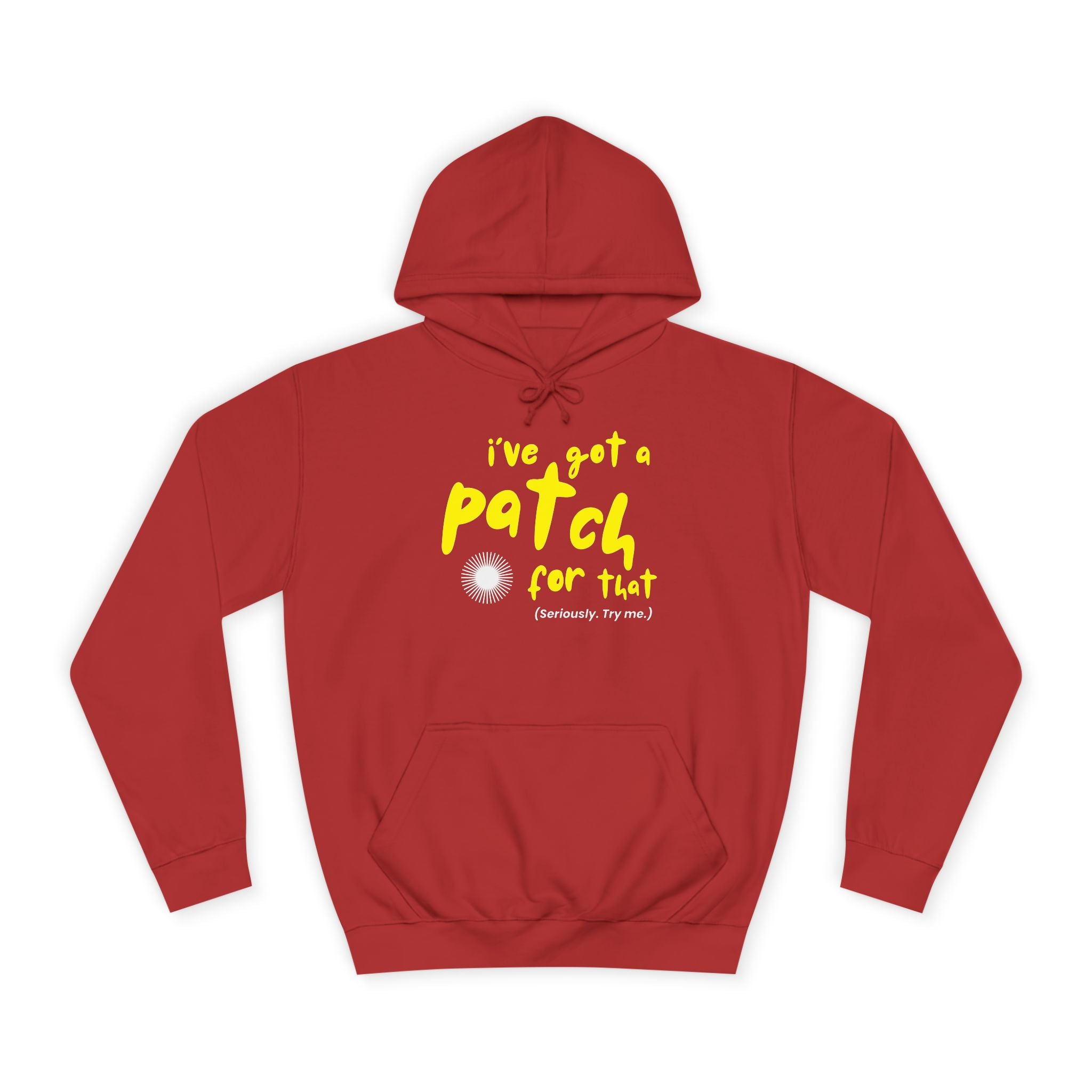 "I've Got A Patch for That" - College Unisex Hoodie