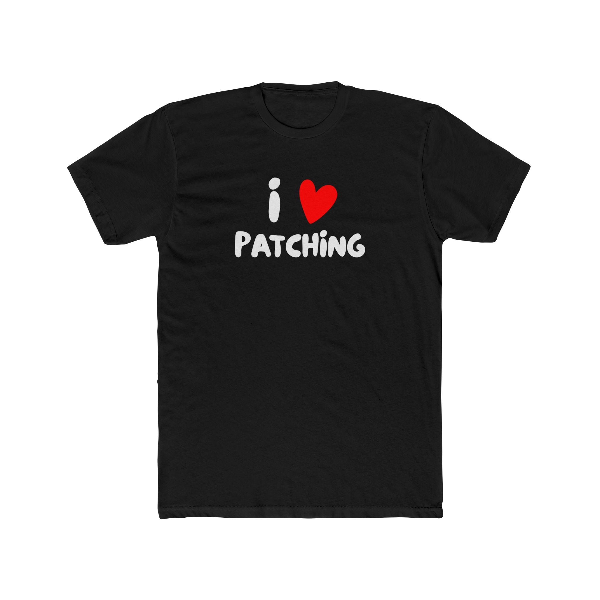 "I Love Patching" - Lightweight Cotton T-Shirt