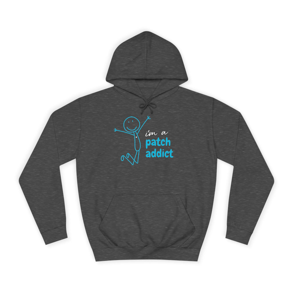 "I'm A Patch Addict" - Unisex College Hoodie