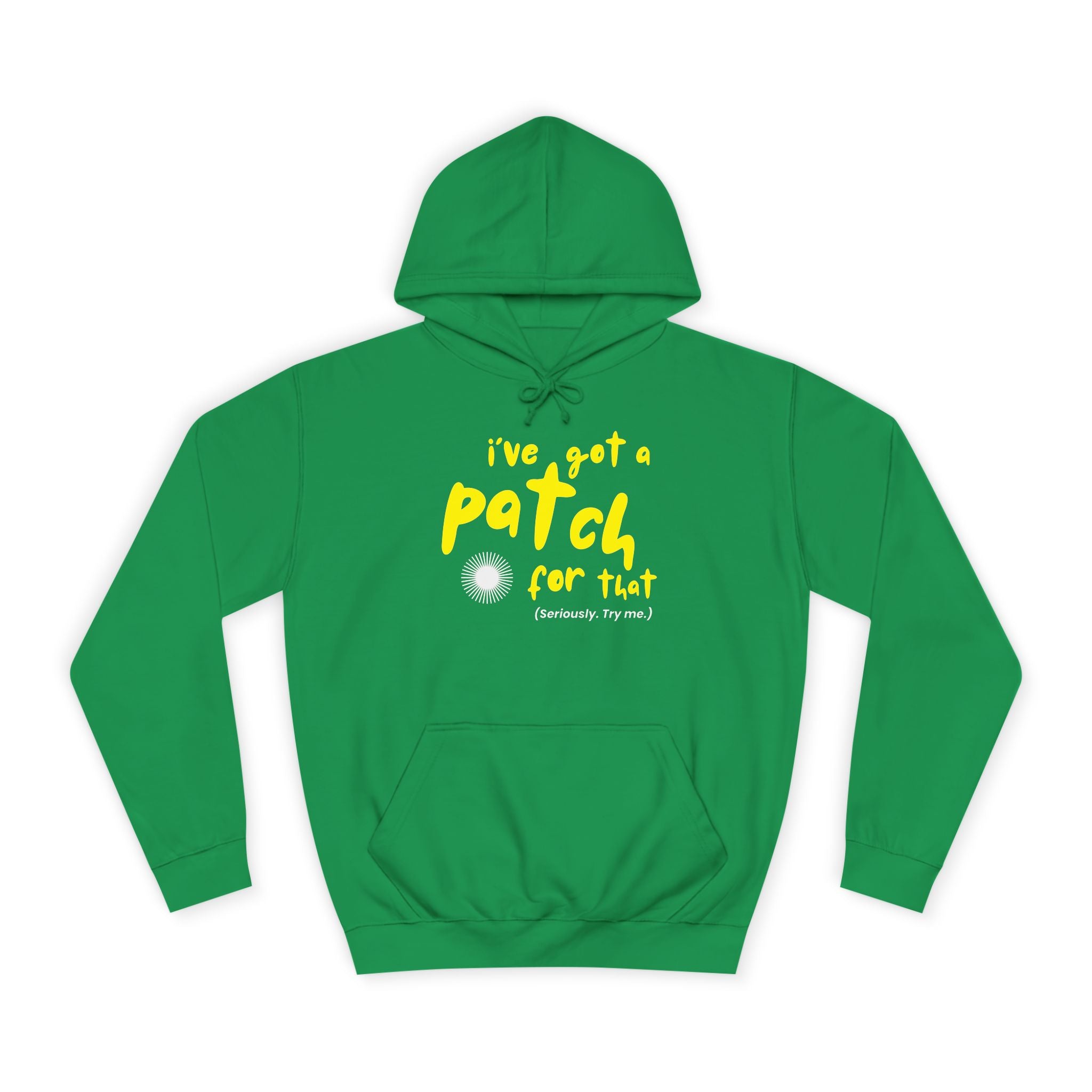 "I've Got A Patch for That" - College Unisex Hoodie