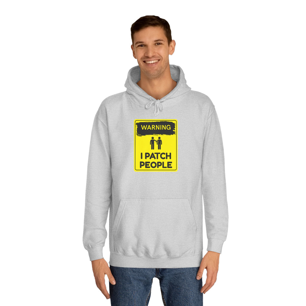 "Warning: I Patch People" - College Unisex Hoodie