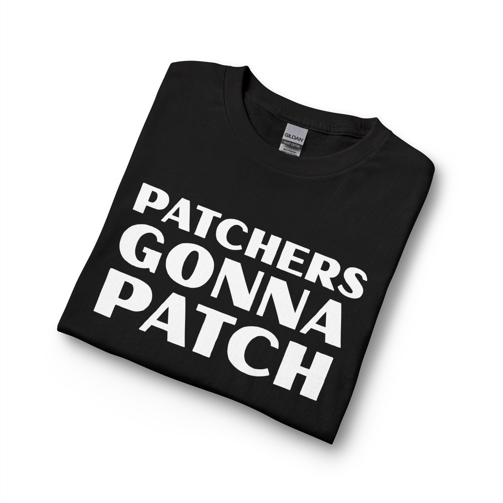 "Patchers Gonna Patch" - Long Sleeve Cotton T-Shirt
