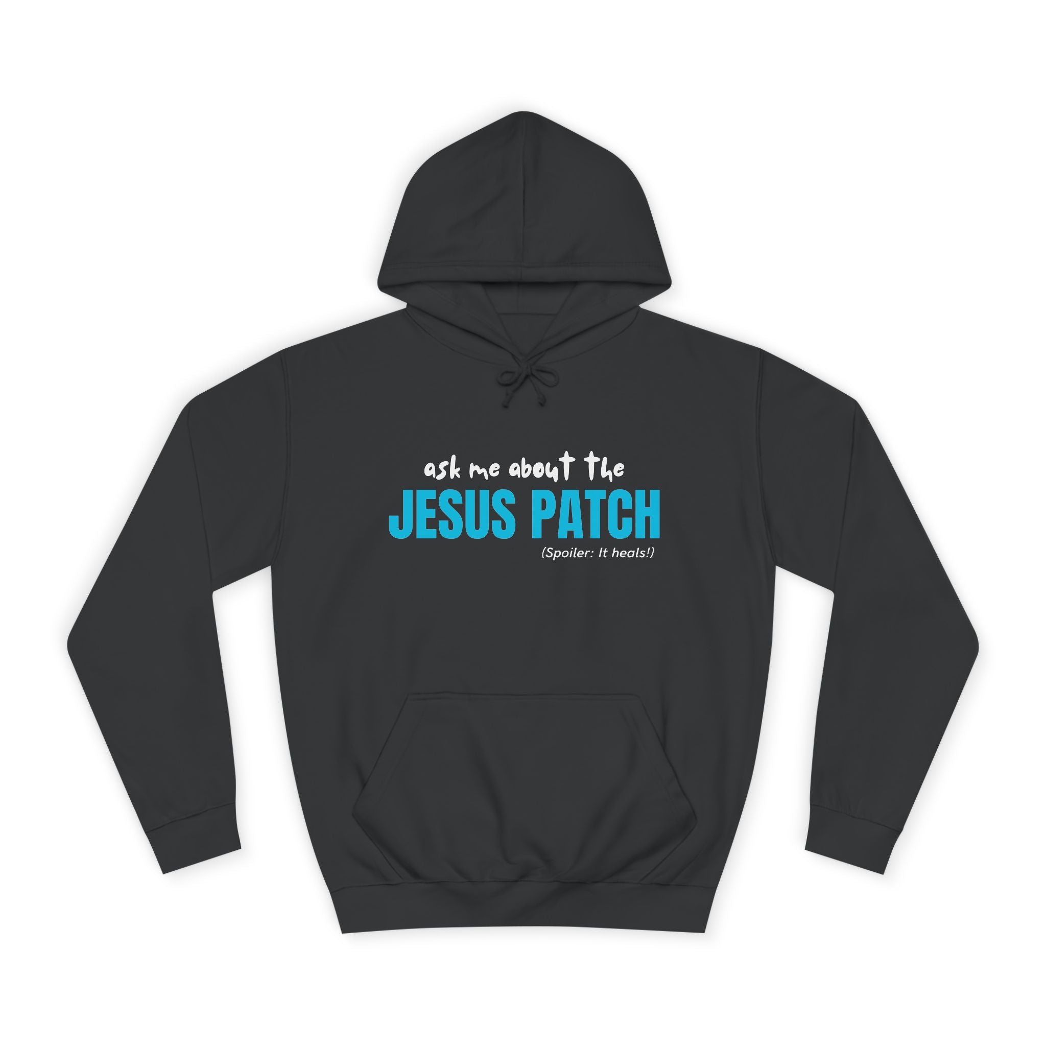 "Ask Me About The Jesus Patch" - Graphic College Hoodie