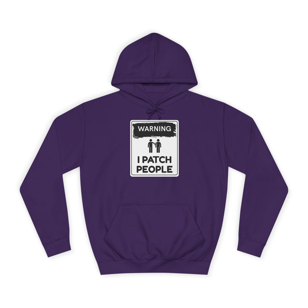 "Warning: I Patch People" - Unisex College Hoodie