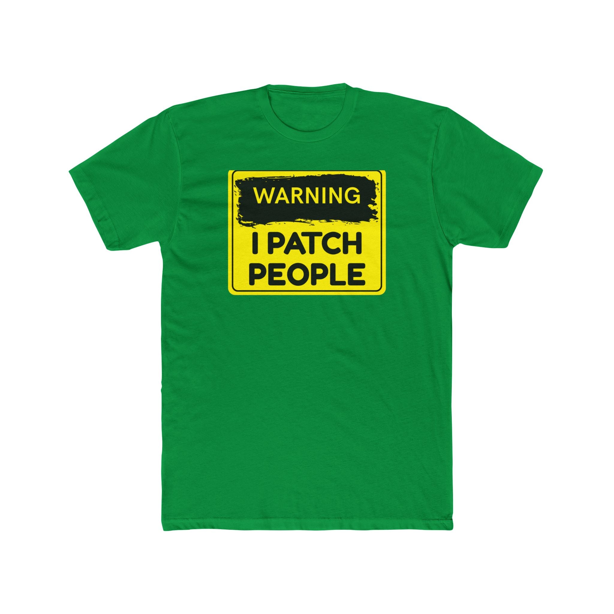 "Warning: I Patch People" - Unisex Cotton Crew T-shirt