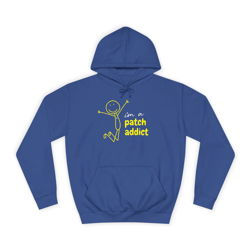 "I'm a Patch Addict" Hoodie - Unisex College Hoodie