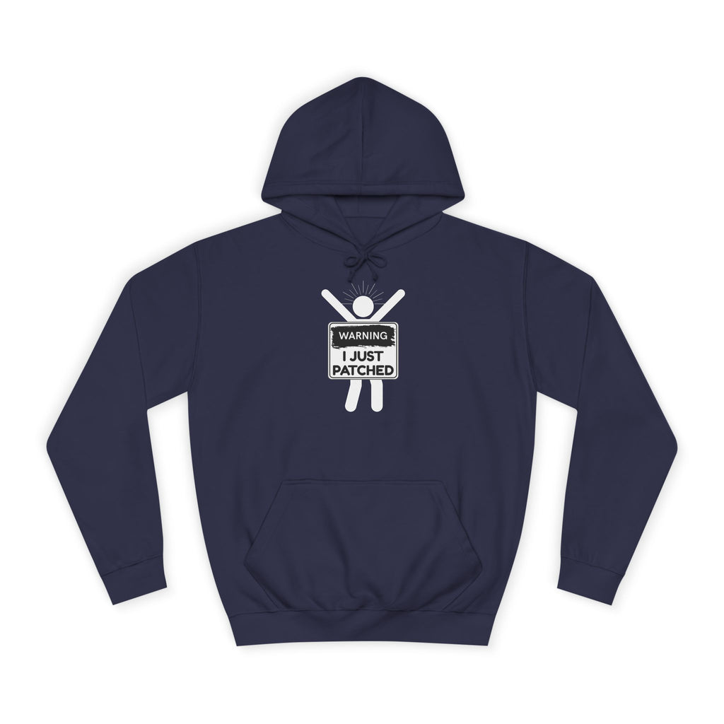 "Warning: I Just Patched" - College Unisex Hoodie