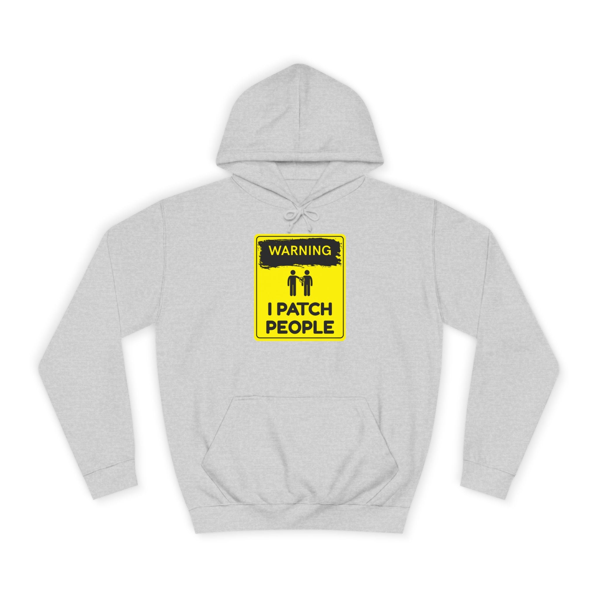 "Warning: I Patch People" - College Unisex Hoodie