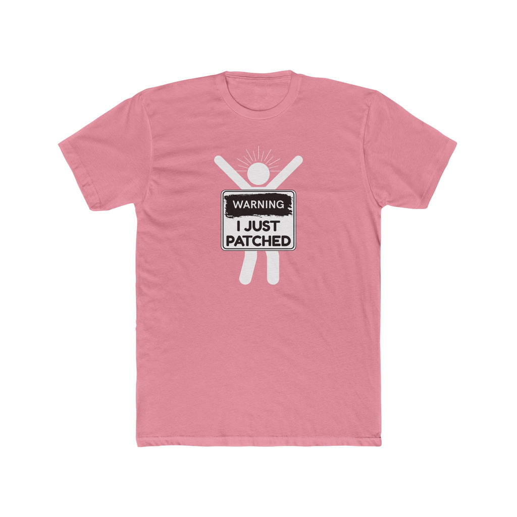 "Warning: I Just Patched" - "Lightweight Cotton T-Shirt