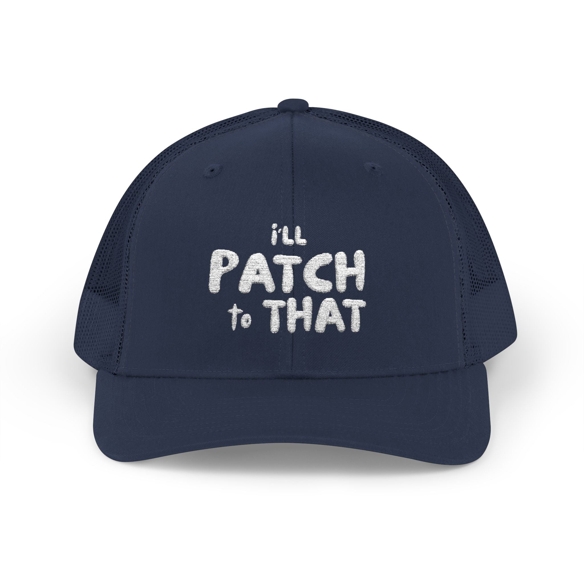 "I'll Patch To That" - Snapback Trucker Cap