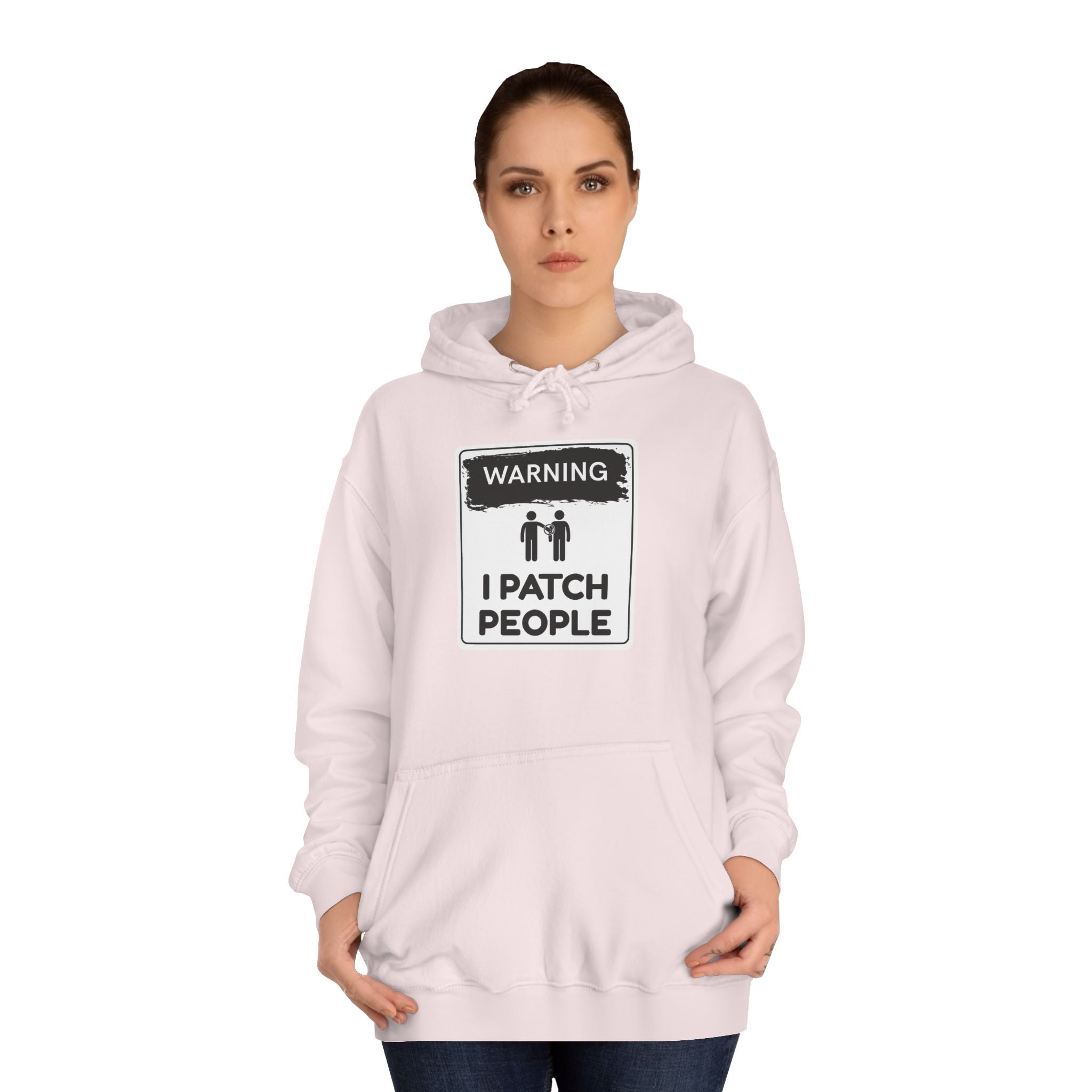 "Warning: I Patch People" - Unisex College Hoodie