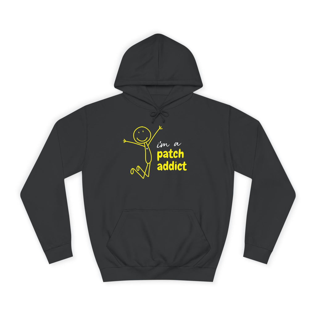 "I'm a Patch Addict" Hoodie - Unisex College Hoodie
