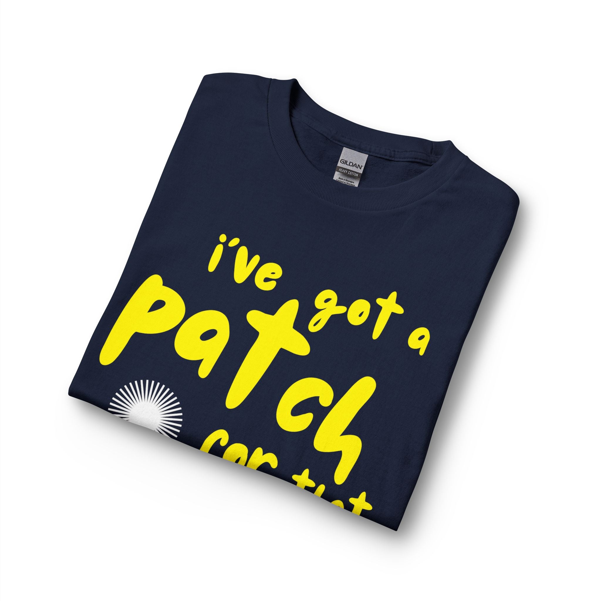 "I’ve Got a Patch for That" - Long Sleeve T-Shirt