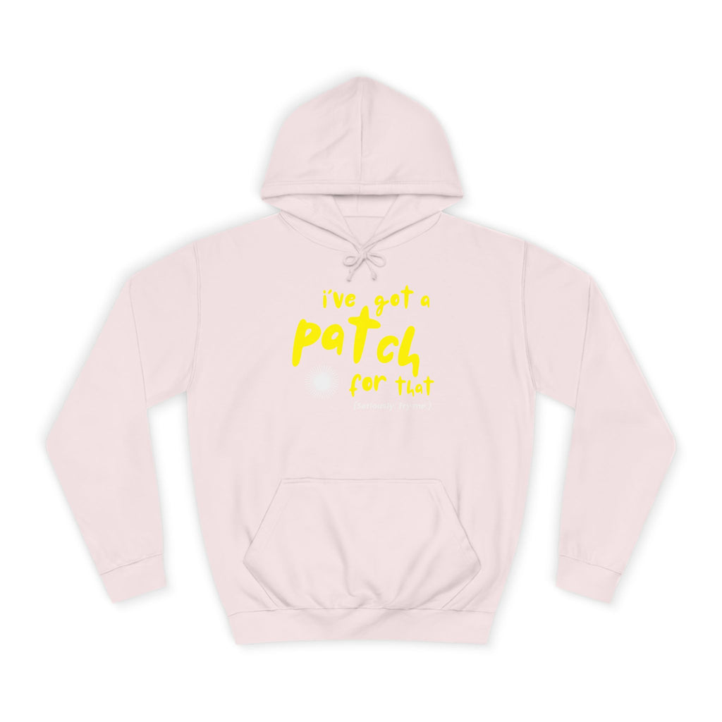 "I've Got A Patch for That" - College Unisex Hoodie