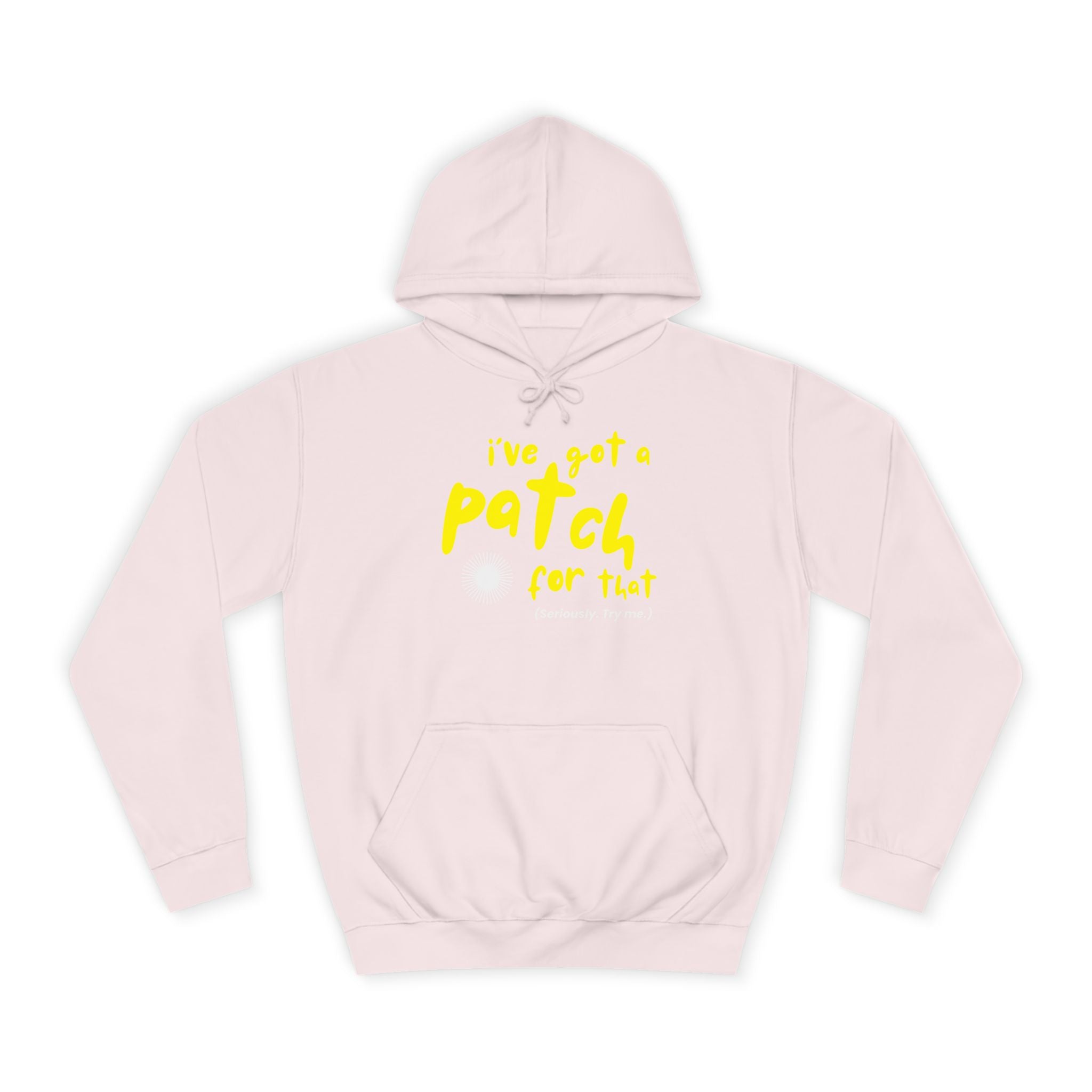 "I've Got A Patch for That" - College Unisex Hoodie