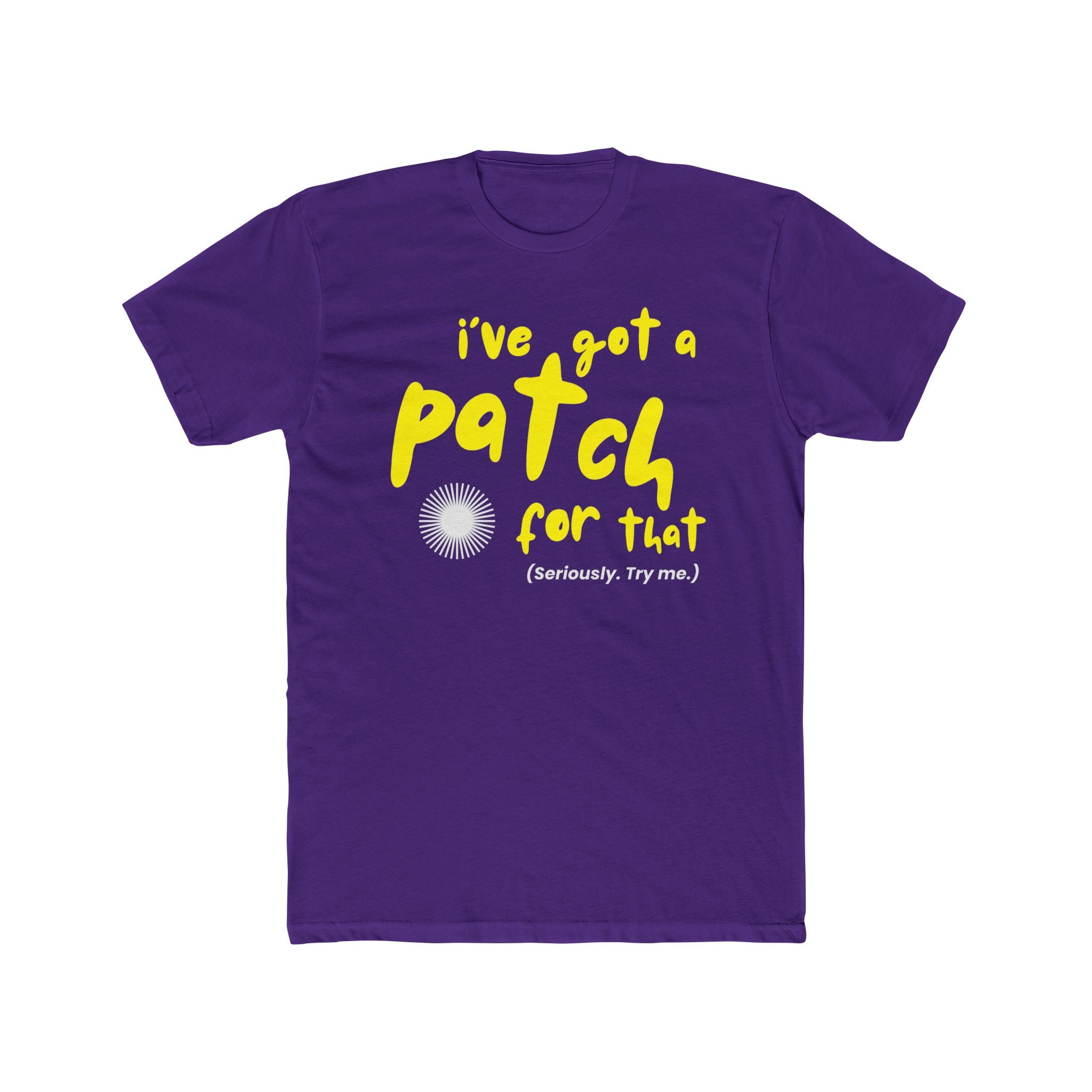 "I've Got a Patch for That" - Lightweight Cotton T-shirt
