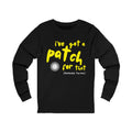 I've Got a Patch For That T-Shirt | Long Sleeve