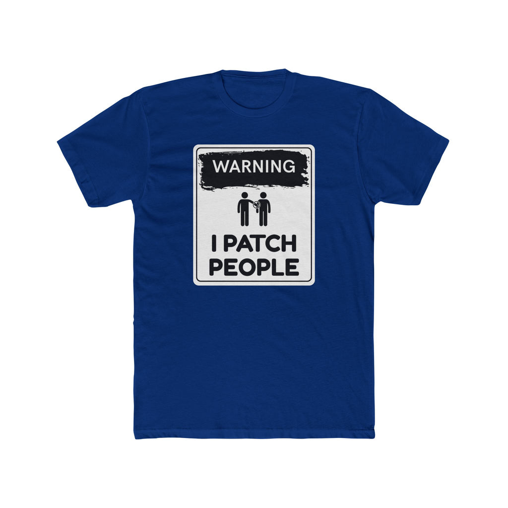 "Warning: I Patch People" - Lightweight Cotton T-Shirt