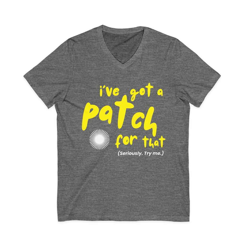 "I've Got a Patch for That" - Lightweight V-neck T-Shirt