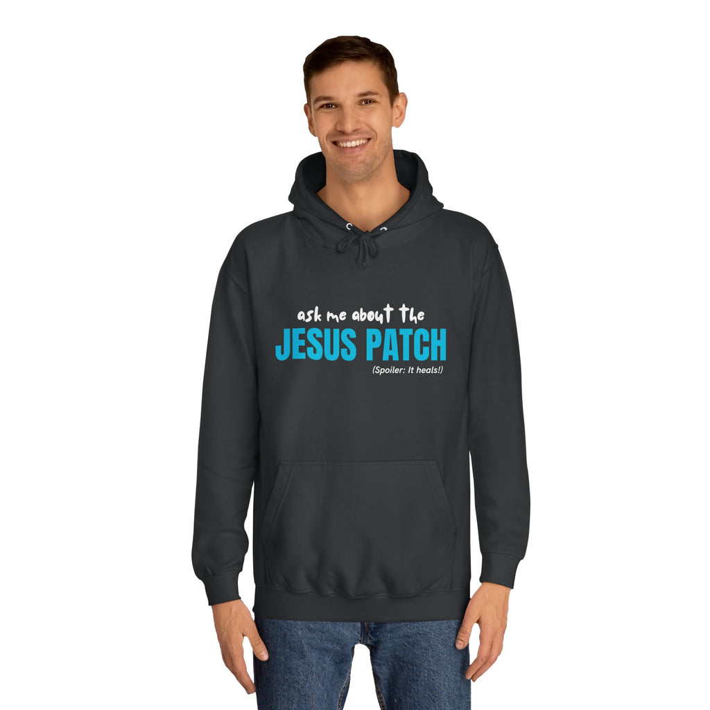 "Ask Me About The Jesus Patch" - Graphic College Hoodie
