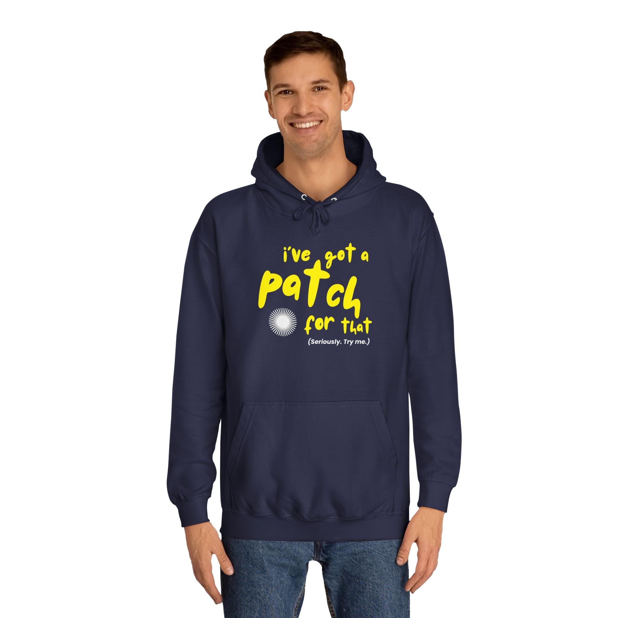 "I've Got A Patch for That" - College Unisex Hoodie