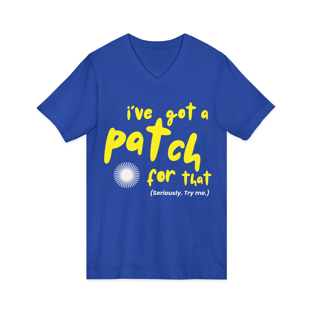 "I've Got a Patch for That" - Lightweight V-neck T-Shirt