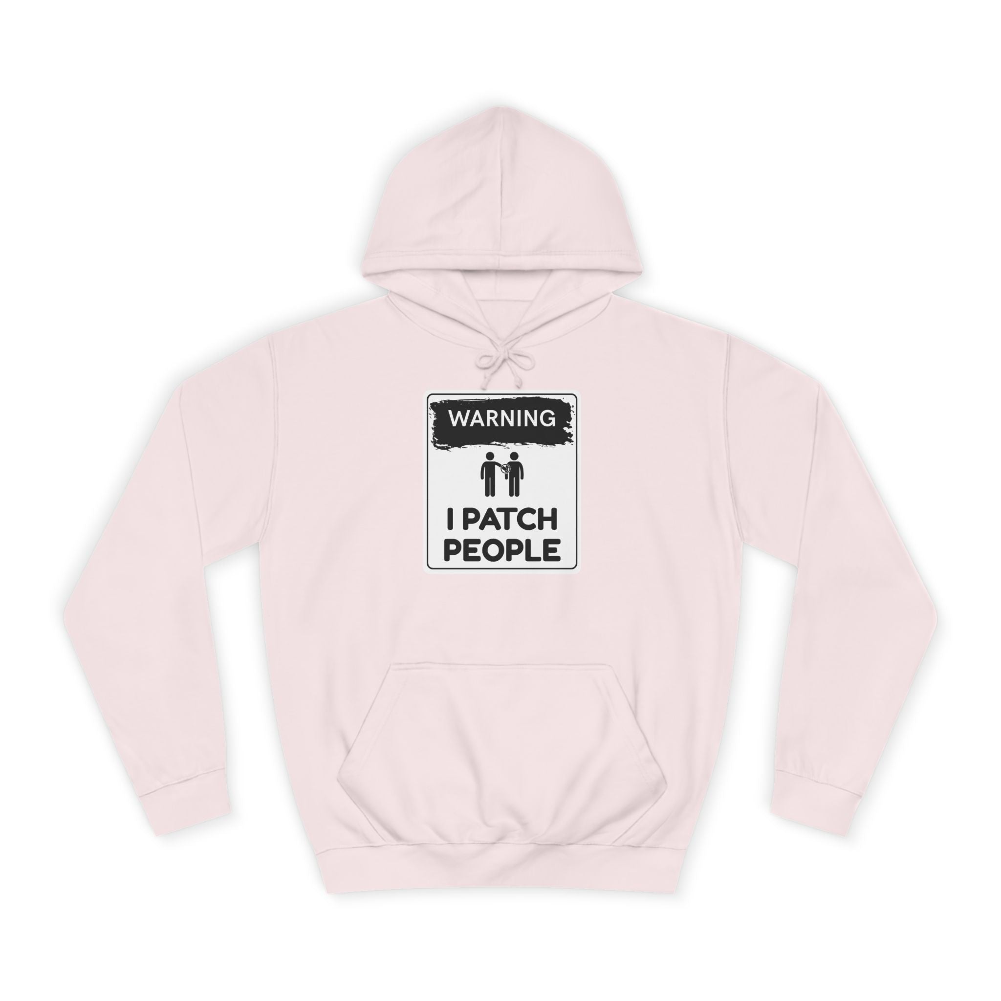 "Warning: I Patch People" - Unisex College Hoodie
