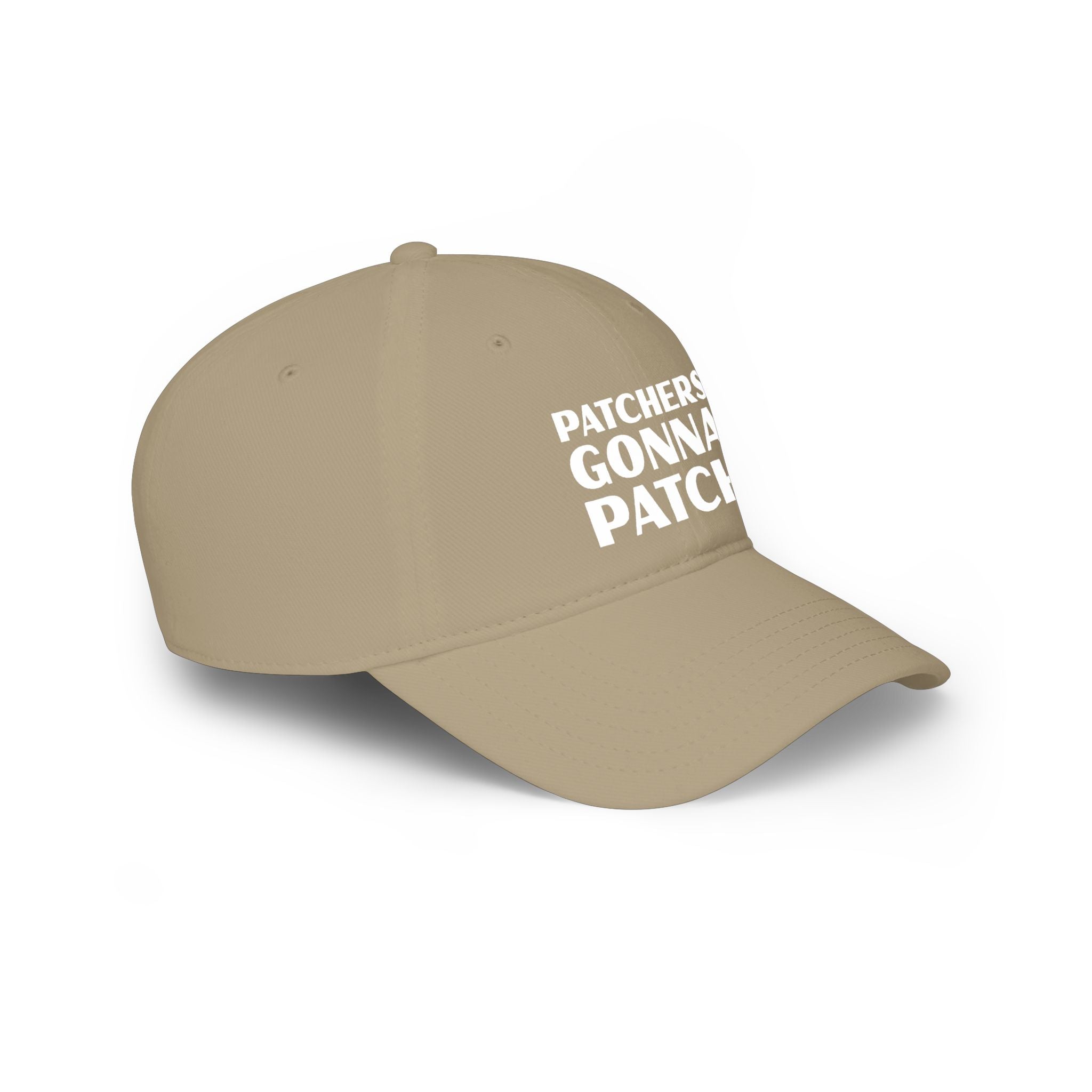 "Patchers Gonna Patch" - Low Profile Baseball Cap