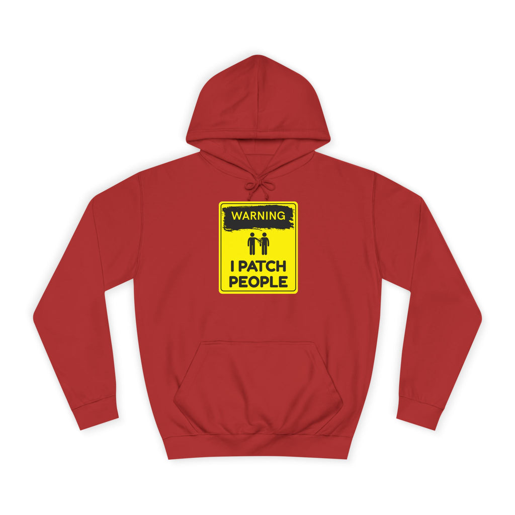 "Warning: I Patch People" - College Unisex Hoodie
