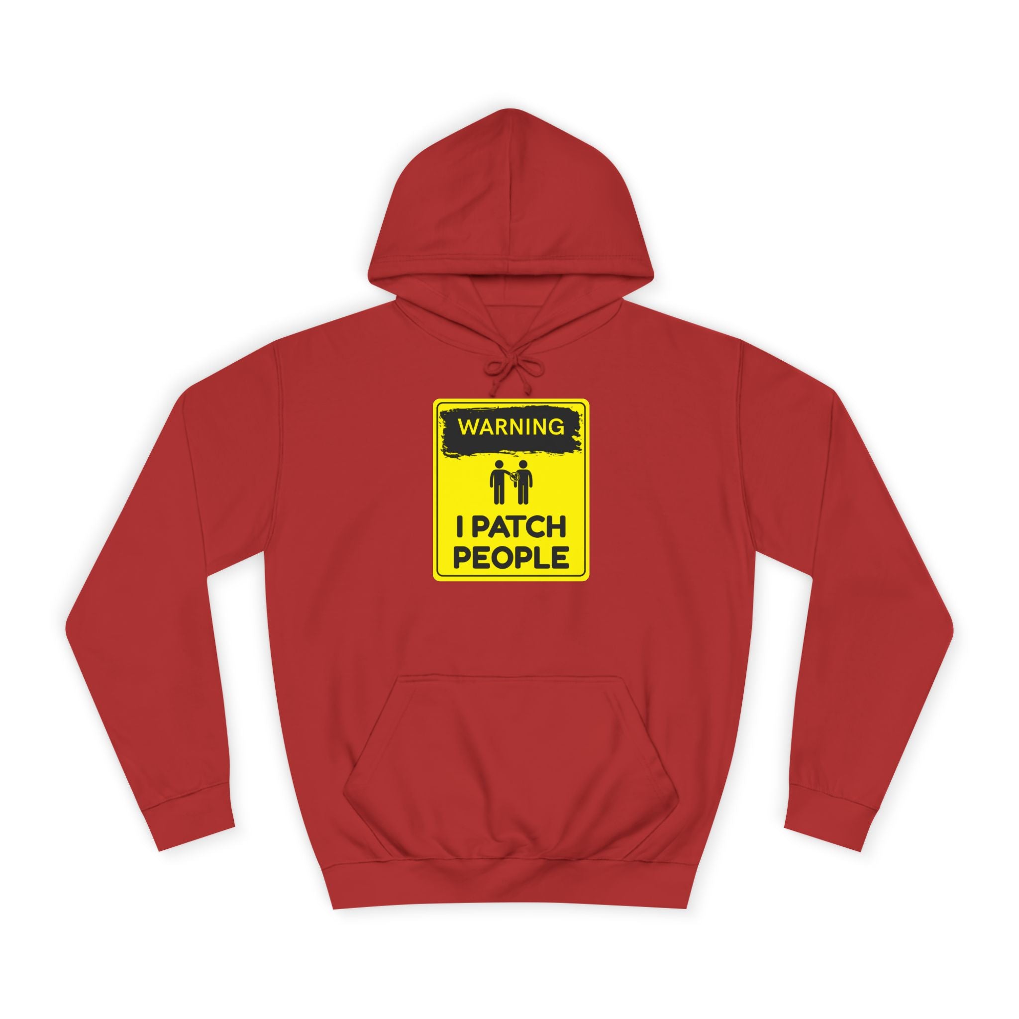 "Warning: I Patch People" - College Unisex Hoodie