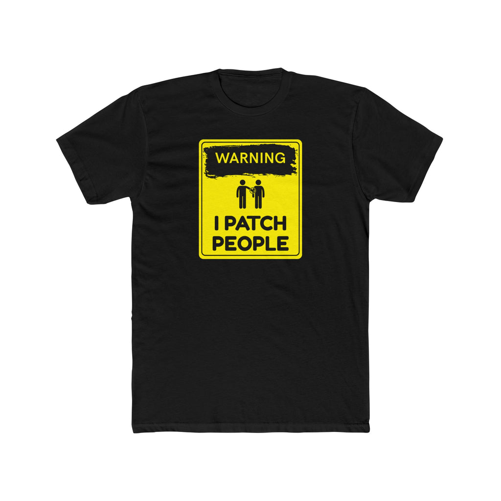 "Warning: I Patch People" - Lightweight Cotton T-Shirt