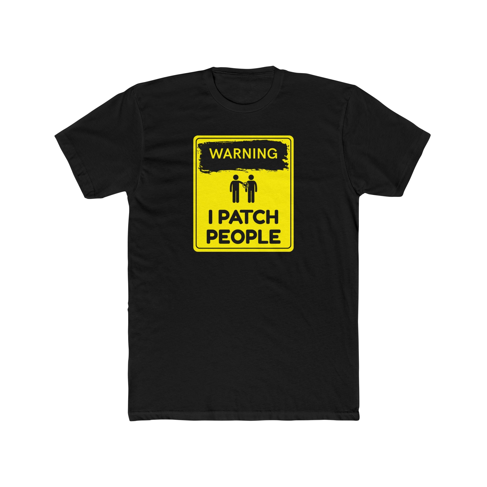 "Warning: I Patch People" - Lightweight Cotton T-Shirt