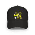 "I've Got a Patch For That" - Embroidered Baseball Cap