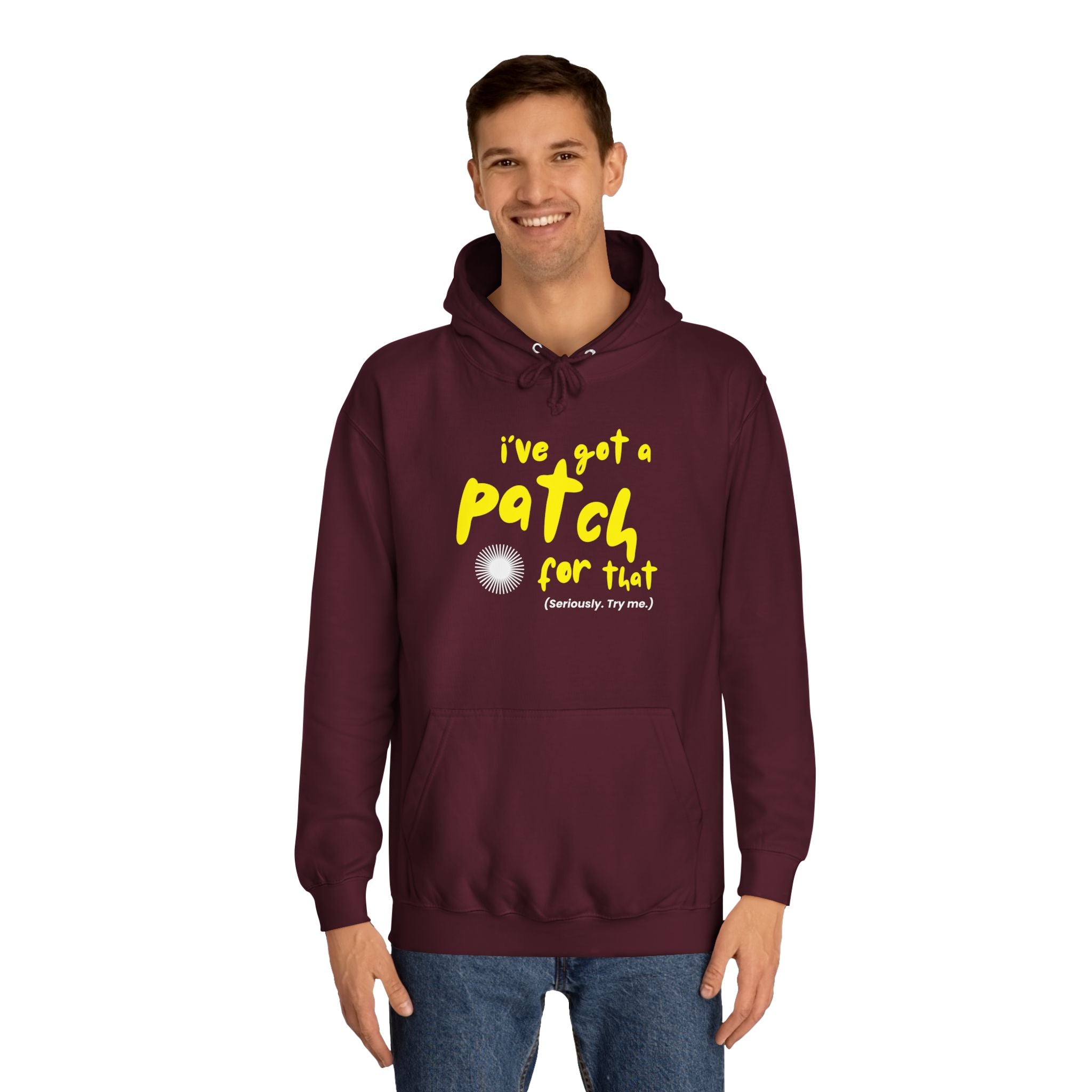 "I've Got A Patch for That" - College Unisex Hoodie