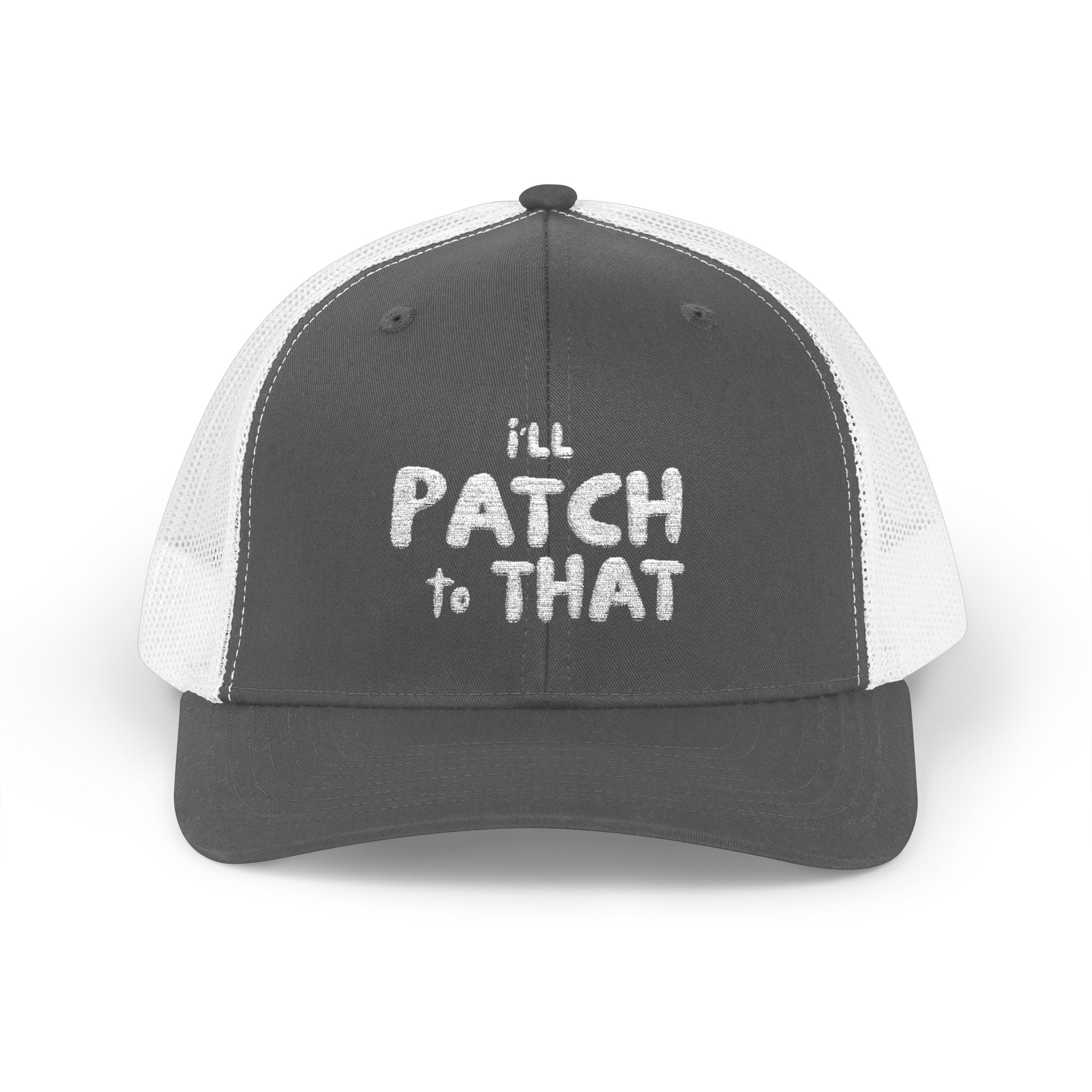 "I'll Patch To That" - Snapback Trucker Cap
