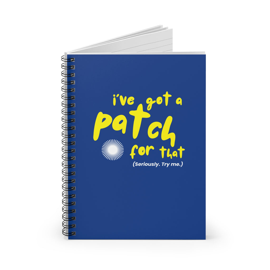 "I've Got a Patch for That" - Blue Spiral Notebook