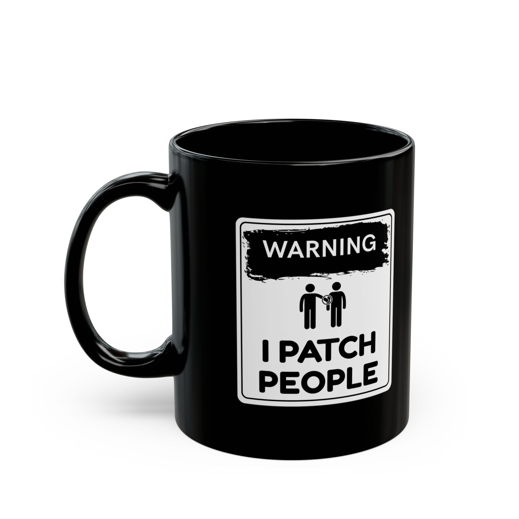"Warning: I Patch People" - Black Coffee Mug