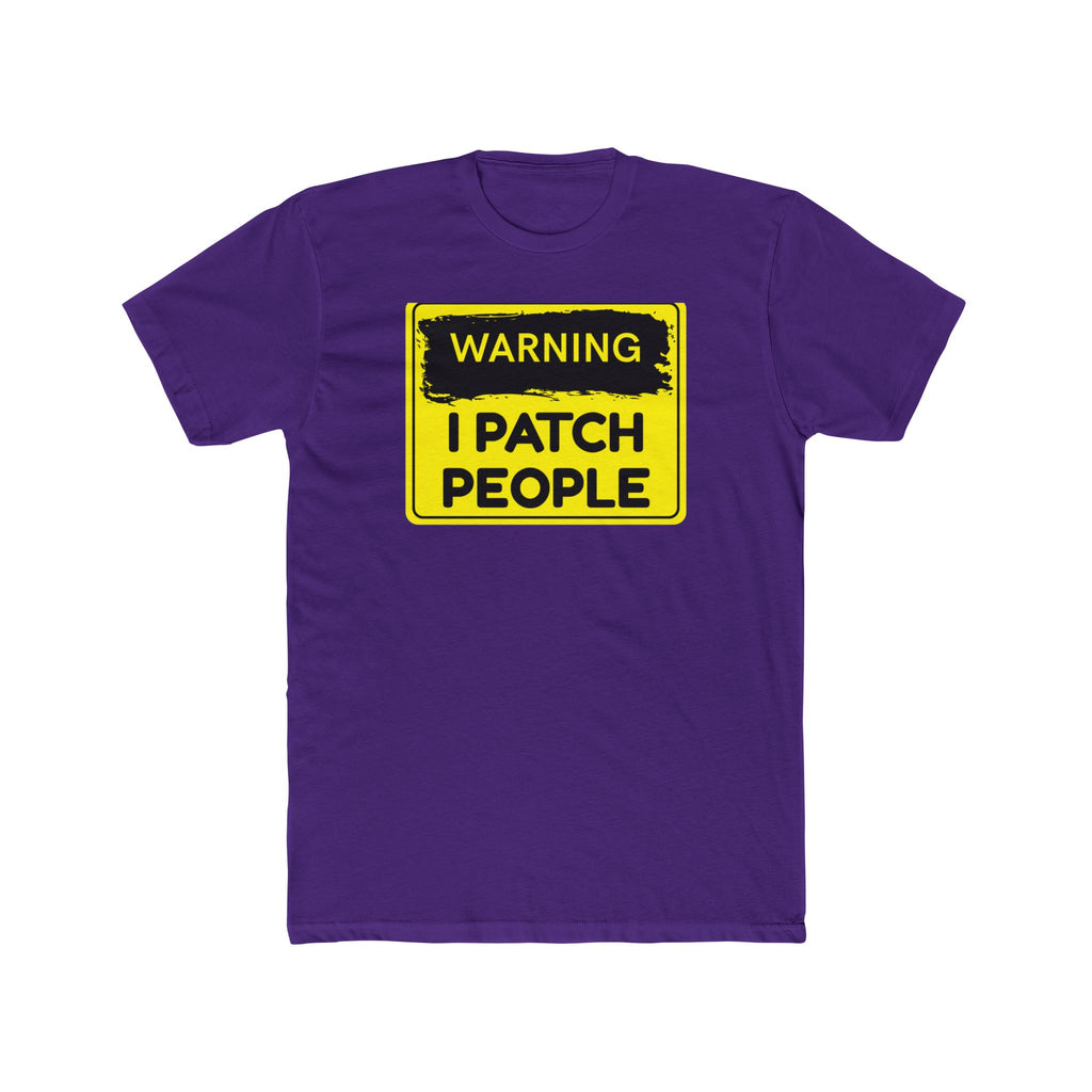 "Warning: I Patch People" - Unisex Cotton Crew T-shirt