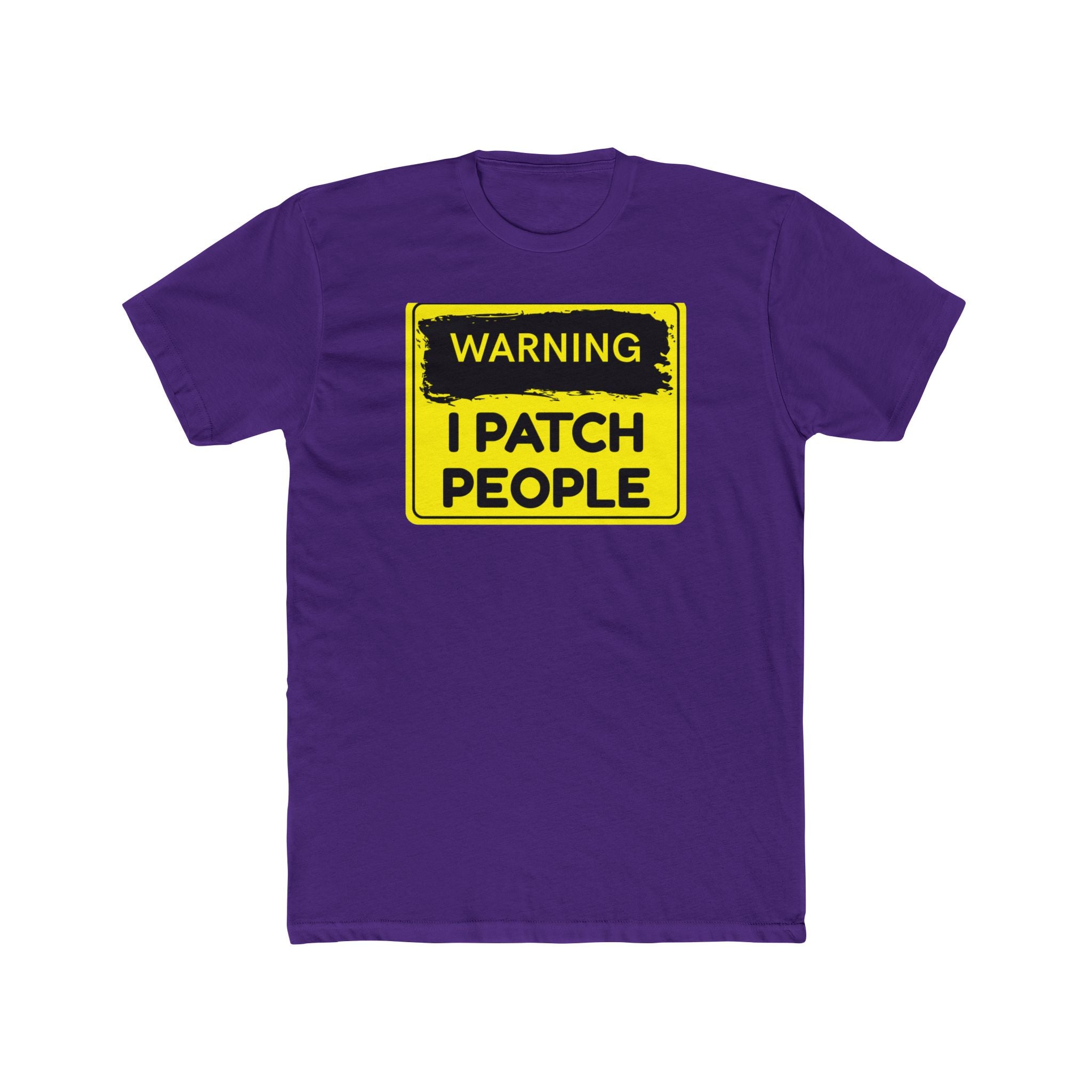 "Warning: I Patch People" - Unisex Cotton Crew T-shirt