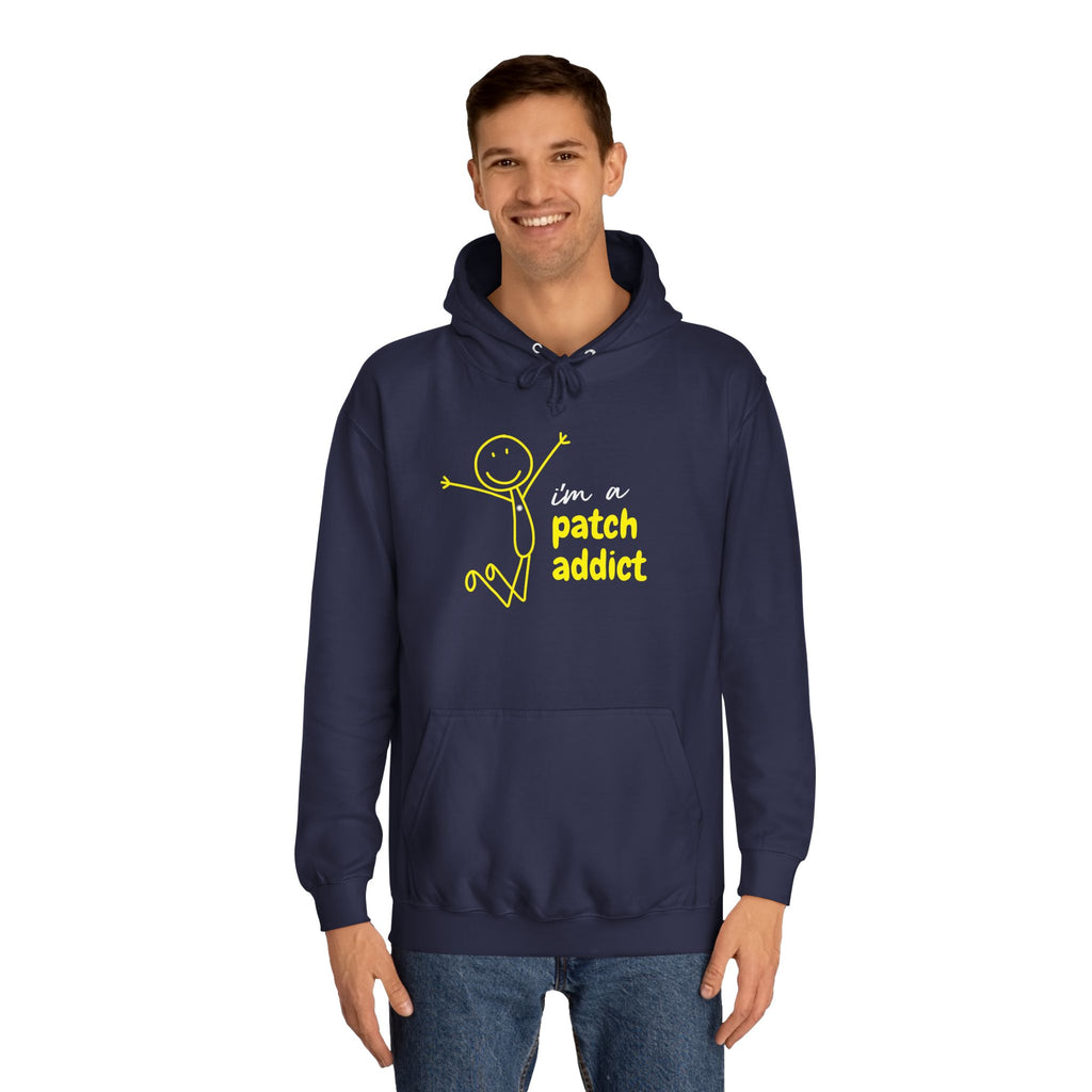 "I'm a Patch Addict" Hoodie - Unisex College Hoodie