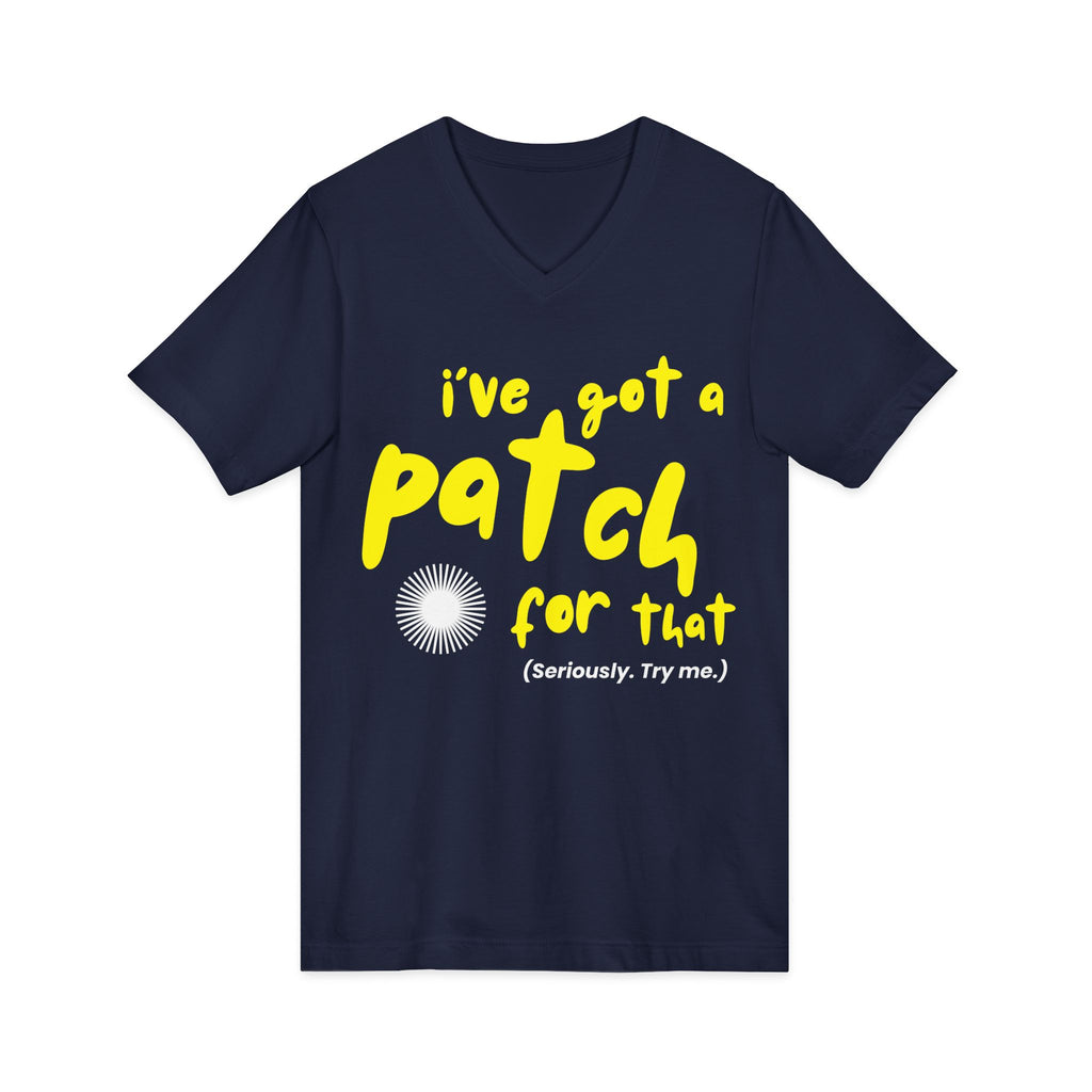 "I've Got a Patch for That" - Lightweight V-neck T-Shirt