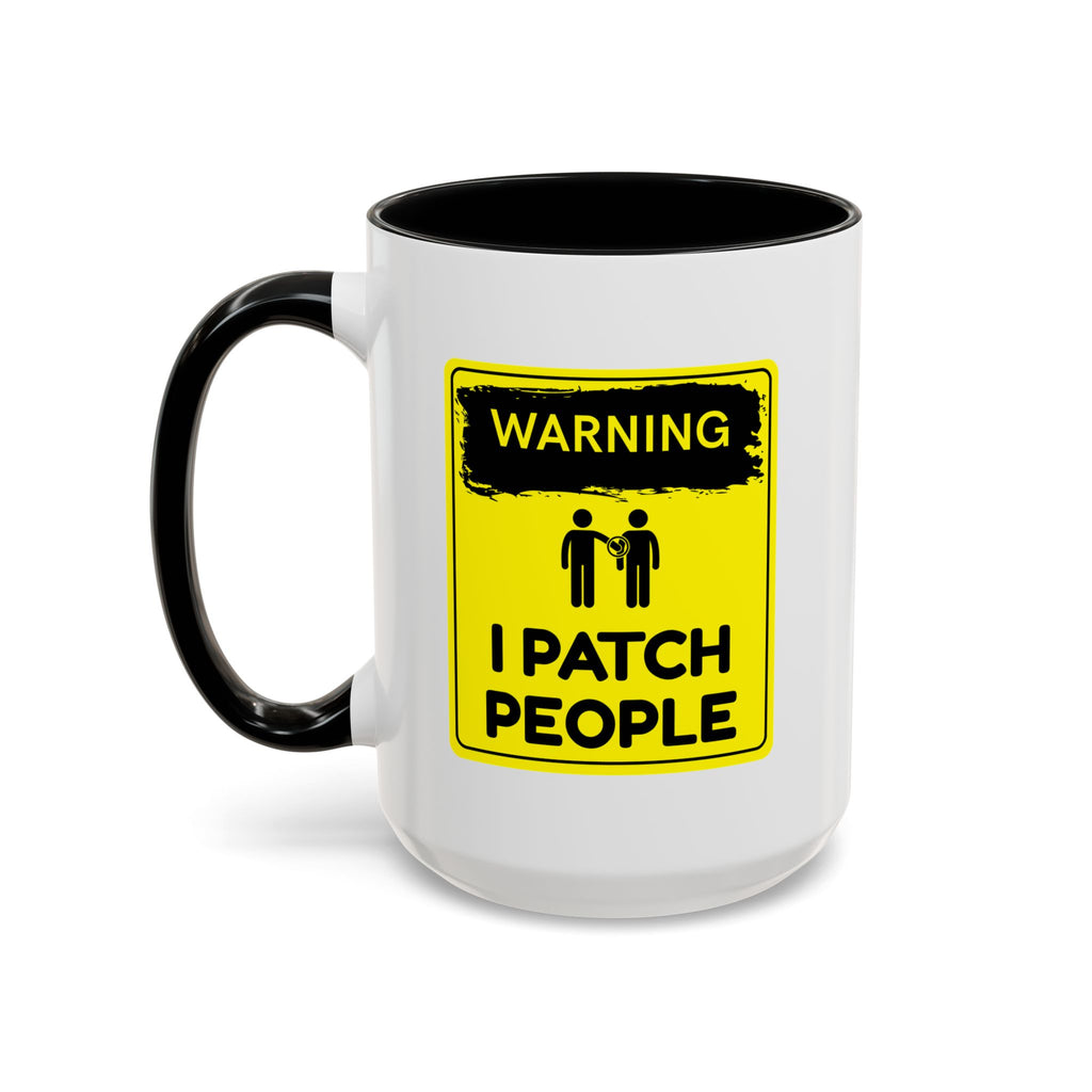 "Warning: I Patch People" - Accent Coffee Mug (11oz, 15oz)