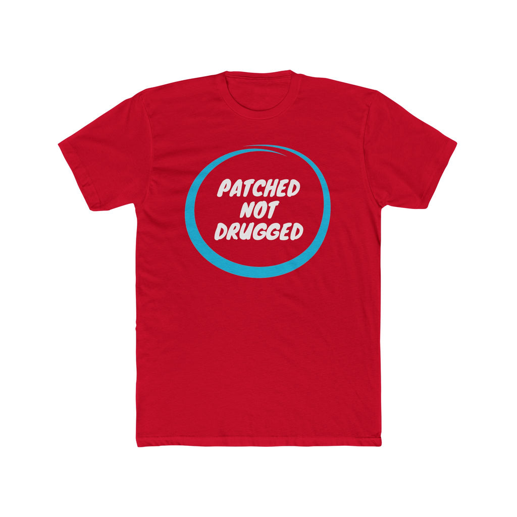 “Patched Not Drugged” - Lightweight Cotton T-shirt