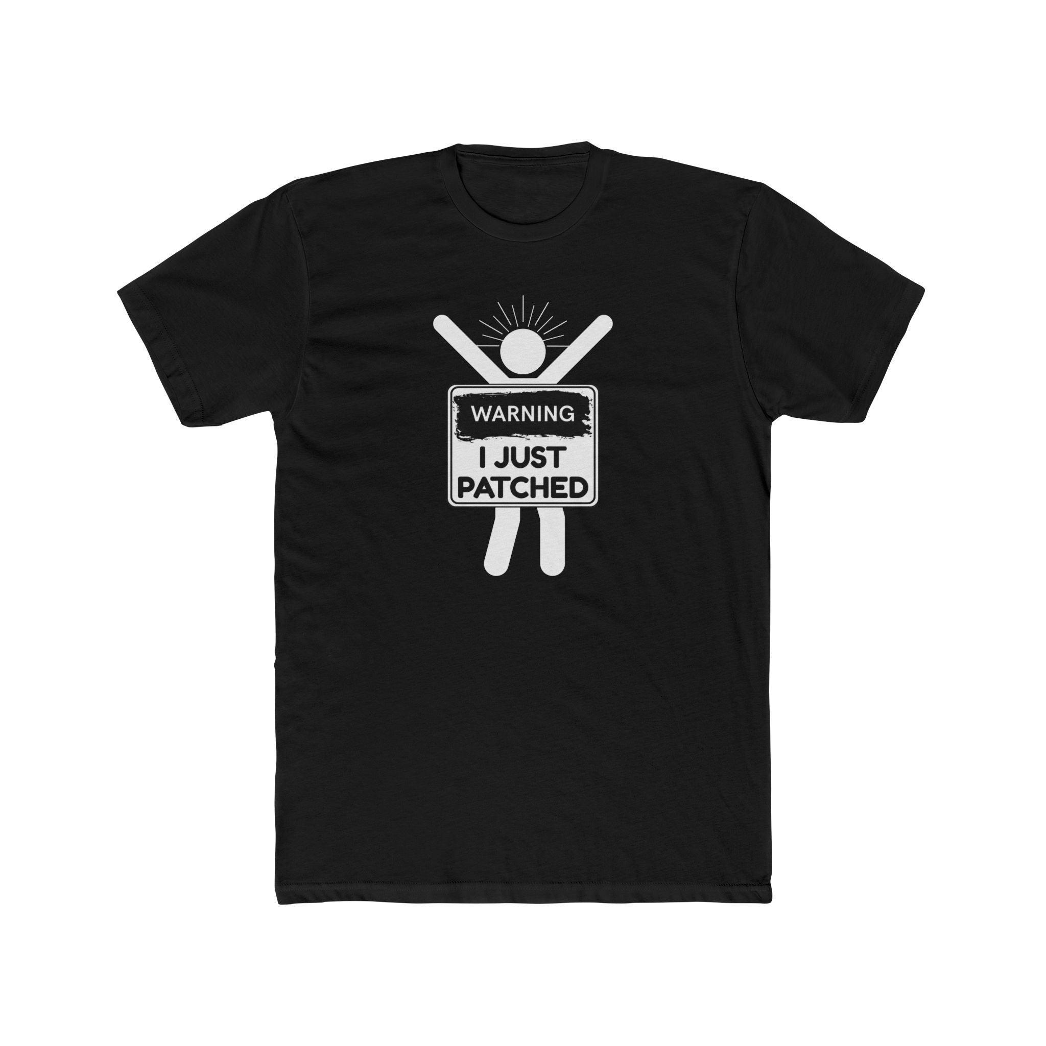 "Warning: I Just Patched" - "Lightweight Cotton T-Shirt