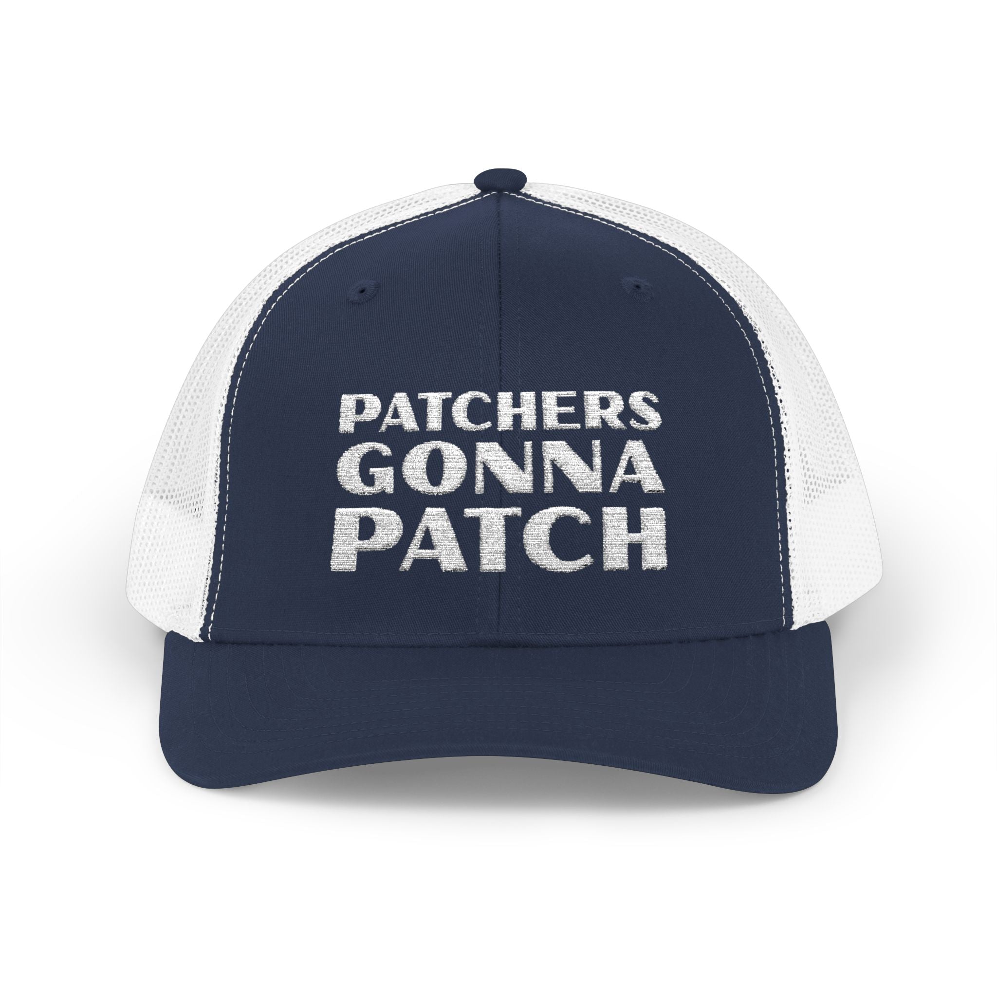 "Patchers Gonna Patch" - Snapback Trucker Hat